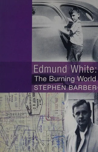 Edmund White : The Burning World