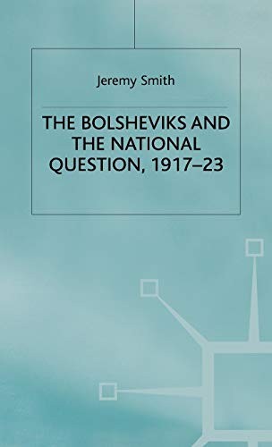 The Bolsheviks and the National Question, 1917-23 (1999)