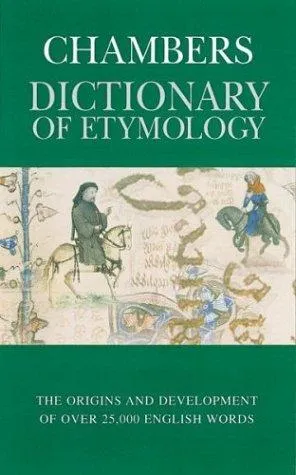 Chambers Dictionary of Etymology