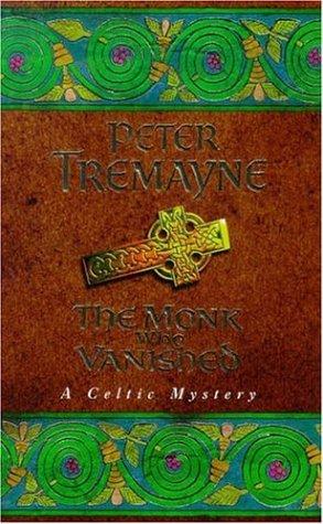 The Monk who Vanished (Sister Fidelma Mysteries Book 7) : A twisted medieval tale set in 7th century Ireland