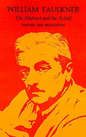 William Faulkner : The Abstract and the Actual