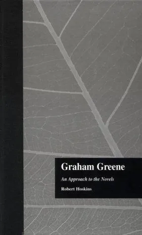 Graham Greene : An Approach to the Novels