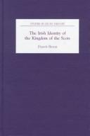 The Irish Identity of the Kingdom of the Scots in the Twelfth and Thirteenth Centuries