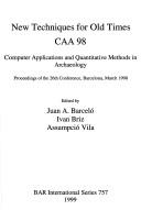 New Techniques for Old Times - CAA 98 - Computer Applications and Quantitative Methods in Archaeology