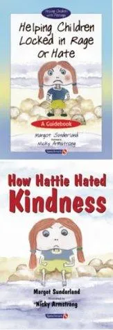 Helping Children Locked in Rage or Hate & How Hattie Hated Kindness : Set