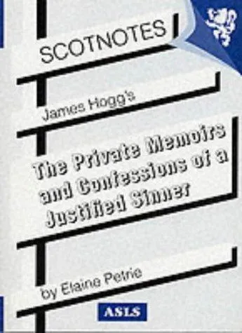 James Hogg's Private Memoirs and Confessions of a Justified Sinner
