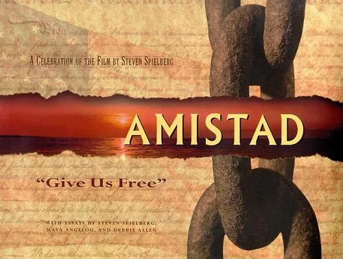 Amistad : "Give Us Free" : a Celebration of the Film by Steven Spielberg