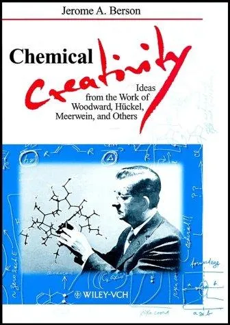 Chemical Creativity : Ideas from the Work of Woodward, Huckel, Meerwein, and Others