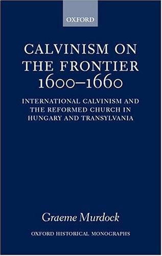 Calvinism on the Frontier 1600-1660