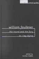 William Faulkner: The Sound and the Fury and As I Lay Dying : Essays, Articles, Reviews