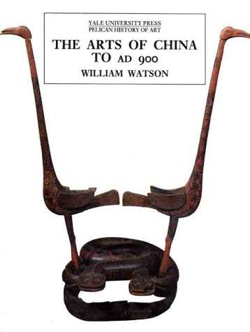 The Arts of China to A.D. 900