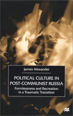 Political Culture in Post-Communist Russia