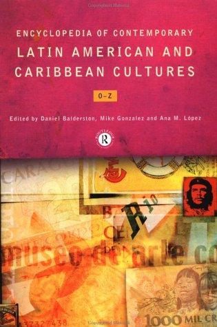 Encyclopedia of Contemporary Latin American and Caribbean Cultures