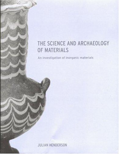 The Science and Archaeology of Materials