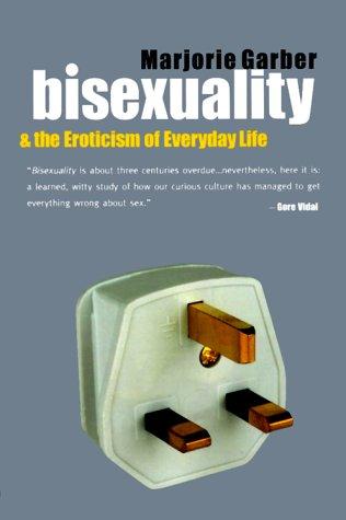 Bisexuality and the Eroticism of Everyday Life