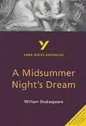 A Midsummer Night's Dream: York Notes Advanced - everything you need to study and prepare for the 2025 and 2026 exams