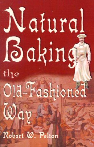 Natural Baking the Old-Fashioned Way