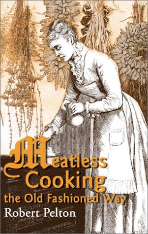 Meatless Cooking the Old Fashioned Way
