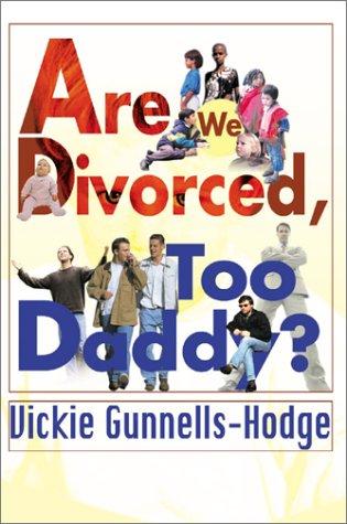 Are We Divorced, Too Daddy?