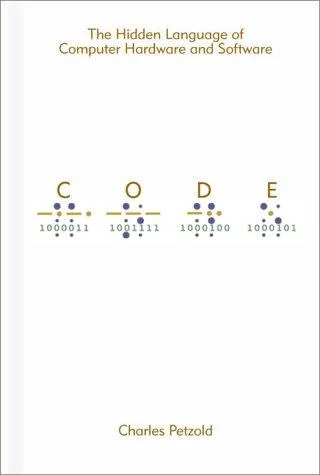 Code : The Hidden Language of Computer Hardware and Software