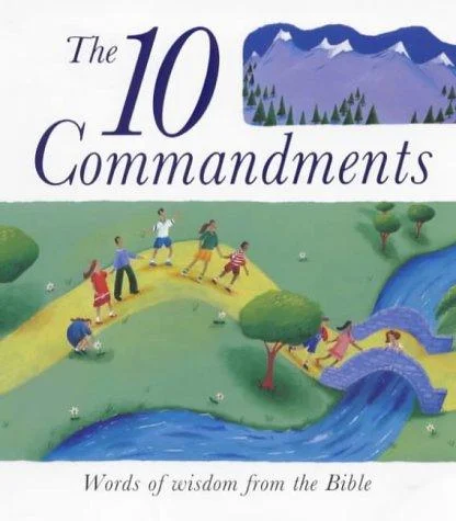 The Ten Commandments : Words of Wisdom from the Bible