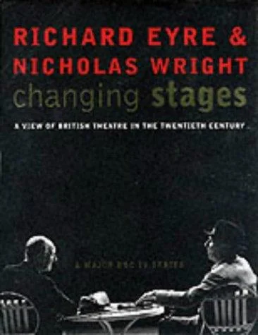 Changing Stages : A View of British Theatre in the 20th Century