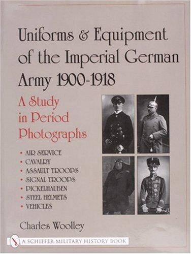 Uniforms & Equipment of the Imperial German Army 1900-1918