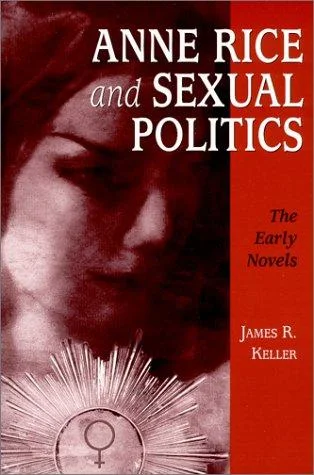 Anne Rice and Sexual Politics : The Early Novels