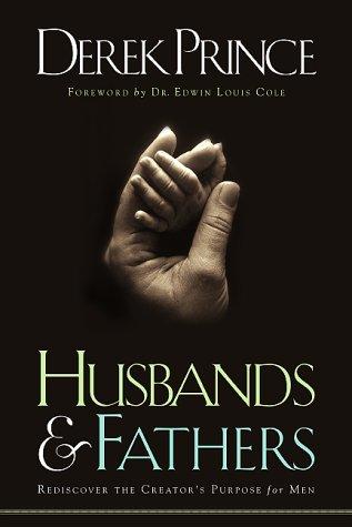Husbands and Fathers – Rediscover the Creator`s Purpose for Men