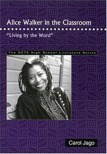 Alice Walker in the Classroom : Living by the Word