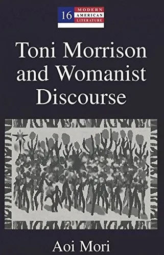 Toni Morrison and Womanist Discourse : 16