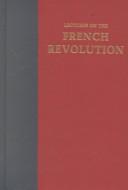 Lectures on the French Revolution
