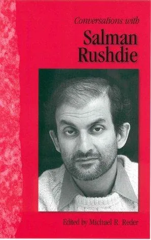 Conversations with Salman Rushdie