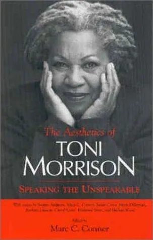 The Aesthetics of Toni Morrison : Speaking the Unspeakable