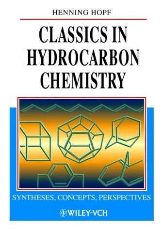 Classics in Hydrocarbon Chemistry : Syntheses, Concepts, Perspectives