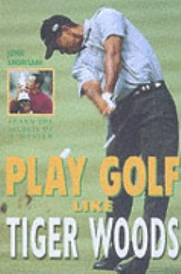 Play Golf Like Tiger Woods