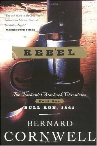 Rebel : The Nathaniel Starbuck Chronicles: Book One : 1