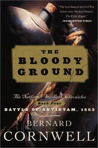 Bloody Ground : The Nathaniel Starbuck Chronicles: Book Four : 4