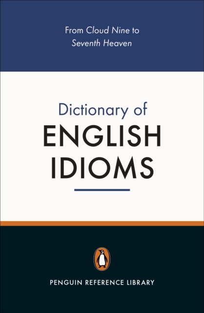 The Penguin Dictionary of English Idioms