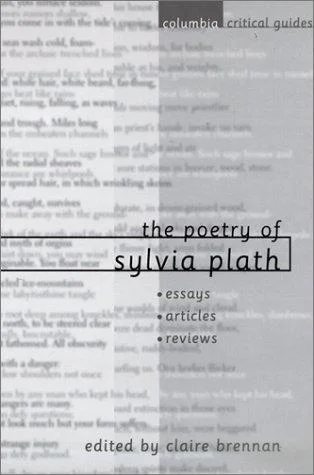 The Poetry of Sylvia Plath : Essays, Articles, Reviews