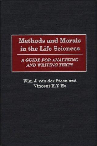 Methods and Morals in the Life Sciences