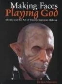Making Faces, Playing God