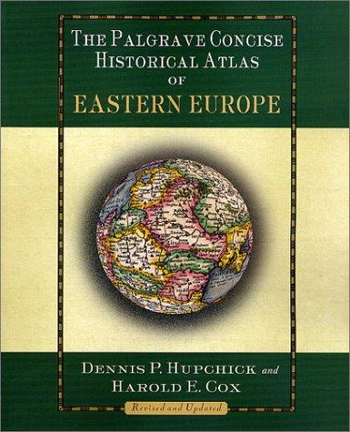 The Palgrave Concise Historical Atlas of Eastern Europe