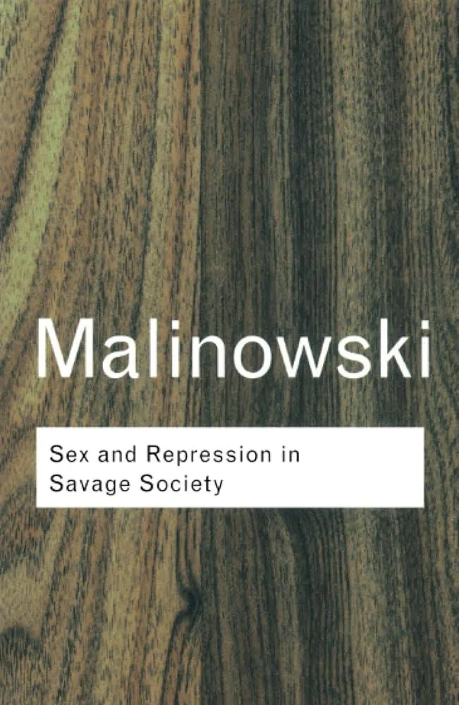 Sex and Repression in Savage Society