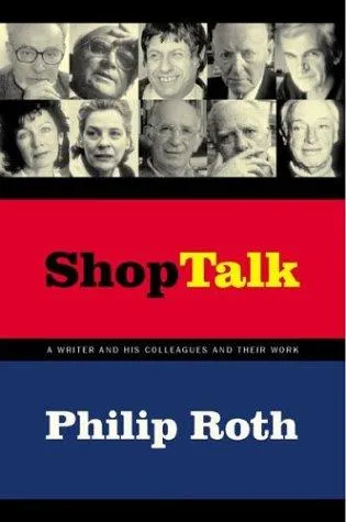 Shop Talk : A Writer and His Colleagues and Their Work