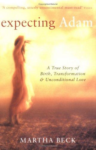 Expecting Adam : A true story of birth, transformation and unconditional love