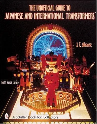 The Unofficial Guide to Japanese & International Transformers™