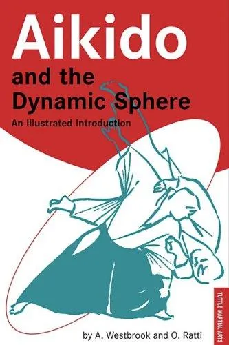 Aikido and the Dynamic Sphere : An Illustrated Introduction