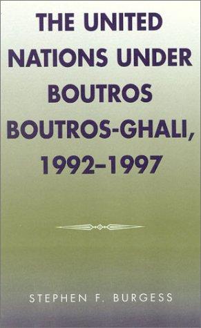 The United Nations under Boutros Boutros-Ghali, 1992-1997