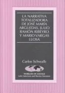 La Narrativa Totalizadora de Jose Maria Arguedas, Julio Ramon Ribeyro y Mario Vargas Llosa : 45